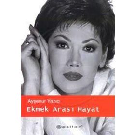 Ekmek Arası Hayat - Ayşenur Yazıcı