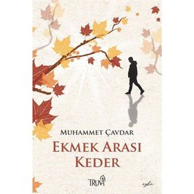 Ekmek Arası Keder Muhammet Çavdar