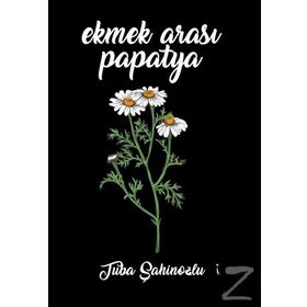 Ekmek Arası Papatya - Tuba Şahinoğlu