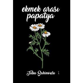 Ekmek Arası Papatya - Tuba Şahinoğlu
