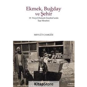 Ekmek Buğday Ve Şehir - Mevlüt Camgöz