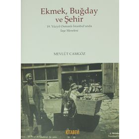 Ekmek Buğday Ve Şehir - Mevlüt Camgöz