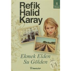 EKMEK ELDEN, SU GÖLDEN - REFIK HALID KARAY