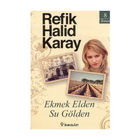 EKMEK ELDEN, SU GÖLDEN - REFIK HALID KARAY