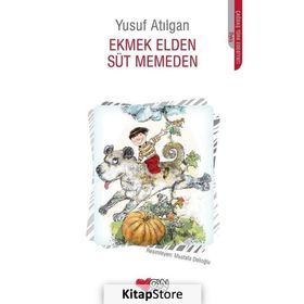 Ekmek Elden Süt Memeden - Yusuf Atılgan