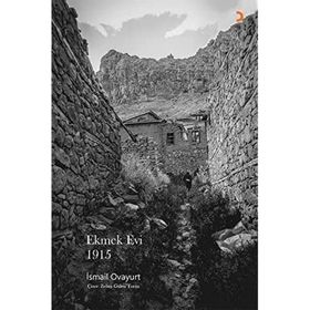 Ekmek Evi 1915 - İsmail Ovayurt - Cinius Yayınları