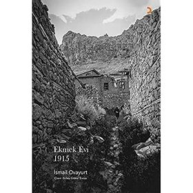 Ekmek Evi 1915 - İsmail Ovayurt - Cinius Yayınları