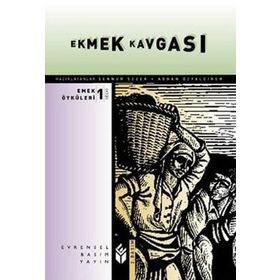 EKMEK KAVGASI EMEK ÖYKÜLERİ 1 - ADNAN ÖZYALÇINER; SENNUR SEZER