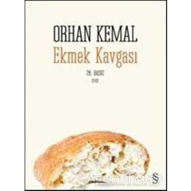 EKMEK KAVGASI - ORHAN KEMAL