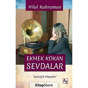 Ekmek Kokan Sevdalar - Hilal Kahraman