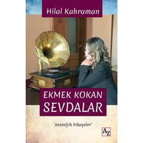 Ekmek Kokan Sevdalar - Hilal Kahraman
