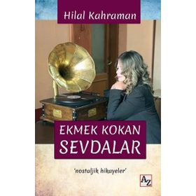Ekmek Kokan Sevdalar - Hilal Kahraman