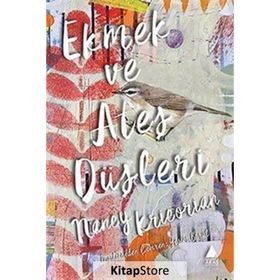 Ekmek Ve Ateş Düşleri - Nancy Krikoryan