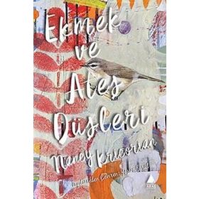 Ekmek Ve Ateş Düşleri - Nancy Krikoryan
