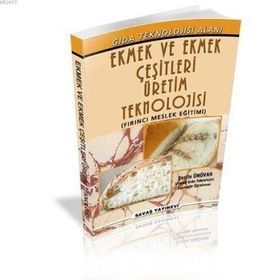 EKMEK VE EKMEK ÇEŞİTLERİ ÜRETİM TEKNIKLERI - ŞERİFE ÜNÜVAR