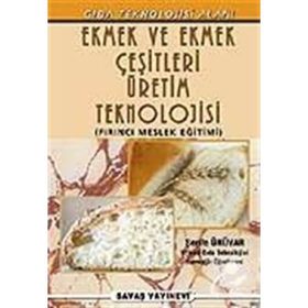 EKMEK VE EKMEK ÇEŞİTLERİ ÜRETİM TEKNIKLERI - ŞERİFE ÜNÜVAR