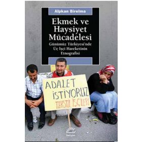 Ekmek ve Haysiyet Mücadelesi - Alpkan Birelma