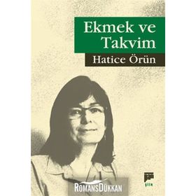 Ekmek Ve Takvim - Hatice Örün