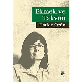 Ekmek Ve Takvim - Hatice Örün