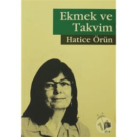 Ekmek Ve Takvim - Hatice Örün