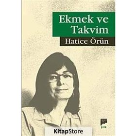 Ekmek Ve Takvim - Hatice Örün