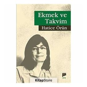 Ekmek Ve Takvim - Hatice Örün