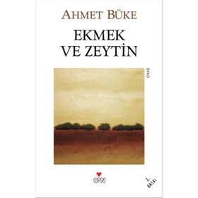 Ekmek ve Zeytin - Ahmet Büke