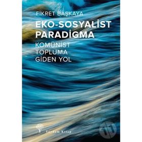 Eko-sosyalist Paradigma - Fikret Başkaya