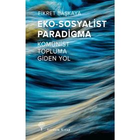 Eko-sosyalist Paradigma - Fikret Başkaya
