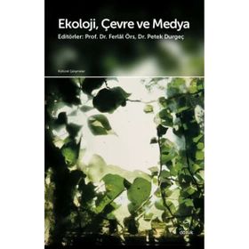 Ekoloji Çevre ve Medya - Kolektif - Doruk Yayınları