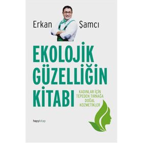 Ekolojik Güzelliğin Kitabı - Erkan Şamcı