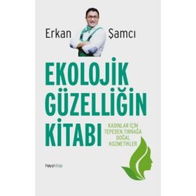 Ekolojik Güzelliğin Kitabı - Erkan Şamcı
