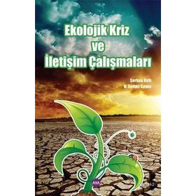 Ekolojik Kriz ve İletişim Çalışmaları - Serkan Kırlı Nuri Sertaç Sırma