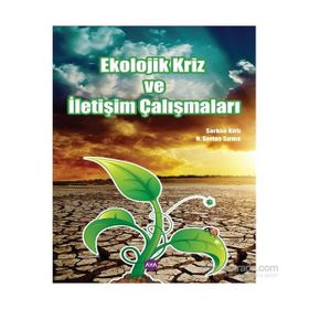 Ekolojik Kriz ve İletişim Çalışmaları - Serkan Kırlı Nuri Sertaç Sırma