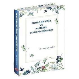 Ekolojik Kriz ve Küresel Çevre Politikaları - Beta Basım Yayım