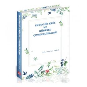 Ekolojik Kriz ve Küresel Çevre Politikaları - Beta Basım Yayım