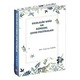 Ekolojik Kriz ve Küresel Çevre Politikaları - Beta Basım Yayım