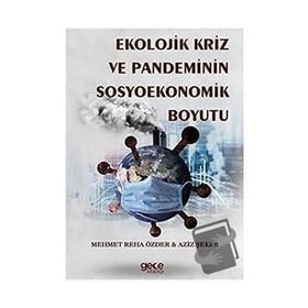 Ekolojik Kriz ve Pandeminin Sosyoekonomik Boyutu - Gece Kitaplığı