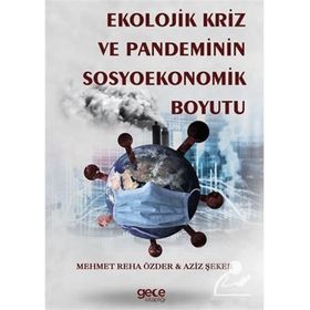 Ekolojik Kriz ve Pandeminin Sosyoekonomik Boyutu - Gece Kitaplığı