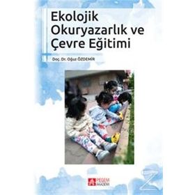Ekolojik Okuryazarlık ve Çevre Eğitimi - Oğuz Özdemir