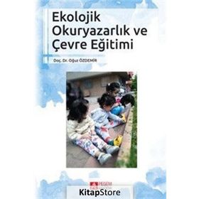 Ekolojik Okuryazarlık ve Çevre Eğitimi - Oğuz Özdemir
