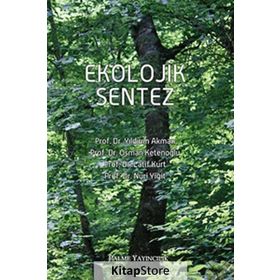 EKOLOJIK SENTEZ - YILDIRIM AKMAN;OSMAN KETENOĞLU;LATIF KURT;NURI YİĞİT