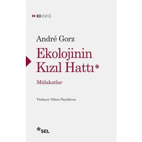 Ekolojinin Kızıl Hattı - Mülakatlar - Andre Gorz
