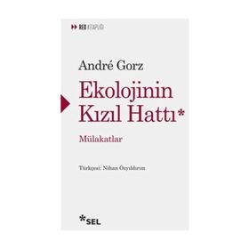 Ekolojinin Kızıl Hattı - Mülakatlar - Andre Gorz