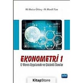 EKONOMETRI 1 E-VIEWS UYGULAMALI VE ÇÖZÜMLÜ SORULAR - H. HATICE ÖZKOÇ;M. HANIFI VAN