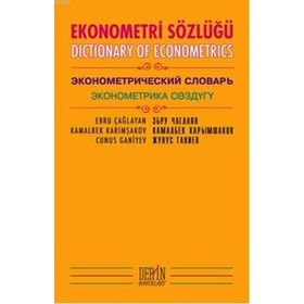 Ekonometri Sözlüğü - Kamalbek Karımşakov Ebru Çağlayan Cunus Ganiyev