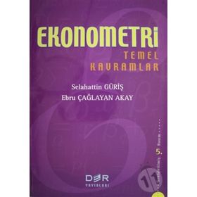 EKONOMETRI TEMEL KAVRAMLAR - SELAHATTIN GÜRİŞ;EBRU ÇAĞLAYAN
