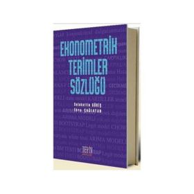 EKONOMETRIK TERIMLER SÖZLÜĞÜ - SELAHATTIN GÜRİŞ; EBRU ÇAĞLAYAN