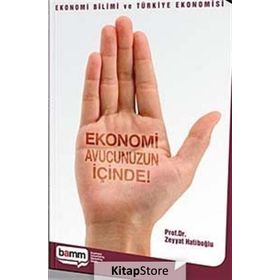 EKONOMI AVUCUNUZUN İÇİNDE! - ZEYYAT HATİBOĞLU