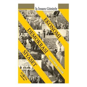 Ekonomi - Demokrasi - Siyaset İlişkisi - Mustafa Güler